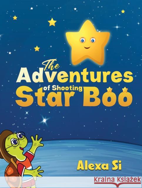 The Adventures of Shooting Star Boo Alexa Si 9781398405059 Austin Macauley Publishers