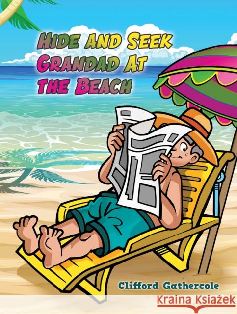 Hide and Seek Grandad At the Beach Clifford Gathercole 9781398406254