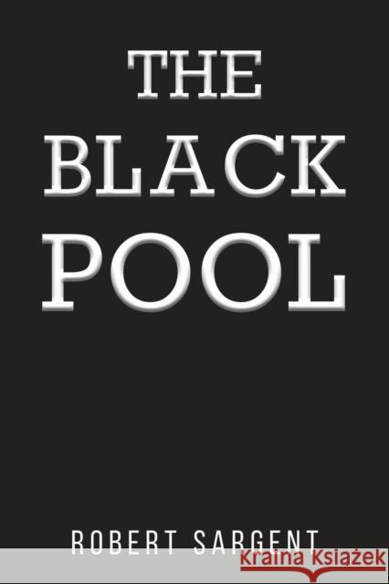 The Black Pool Robert Sargent 9781398406988