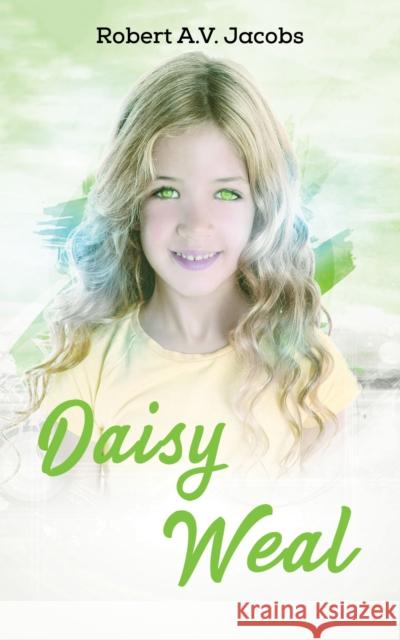 Daisy Weal Robert A.V Jacobs 9781398407763 Austin Macauley Publishers