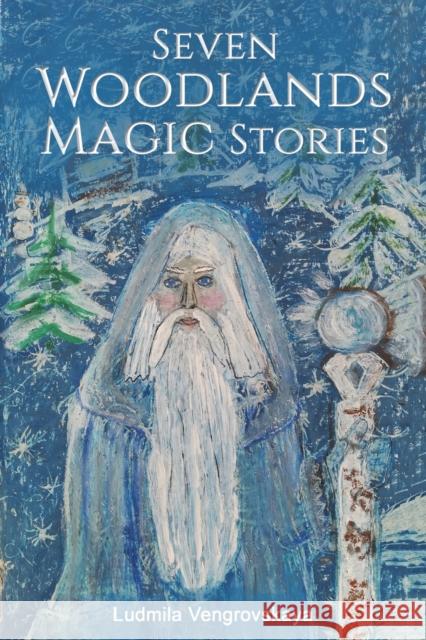 Seven Woodlands Magic Stories Ludmila Vengrovskaya 9781398407954 Austin Macauley Publishers