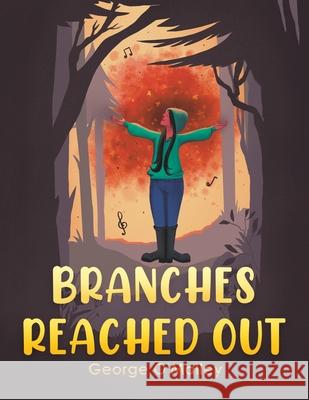 Branches Reached Out George O'Malley 9781398409439