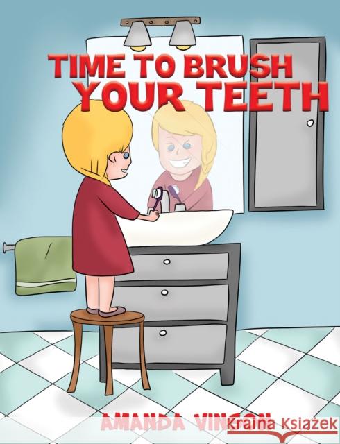 Time to Brush Your Teeth Amanda Vinson 9781398409606