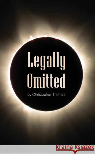 Legally Omitted Christopher Thomas 9781398411241