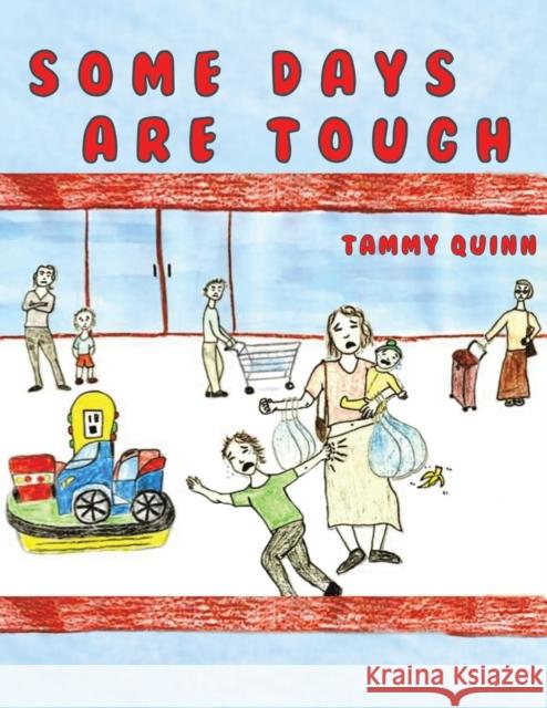 Some Days are Tough Tammy Quinn 9781398411500 Austin Macauley Publishers