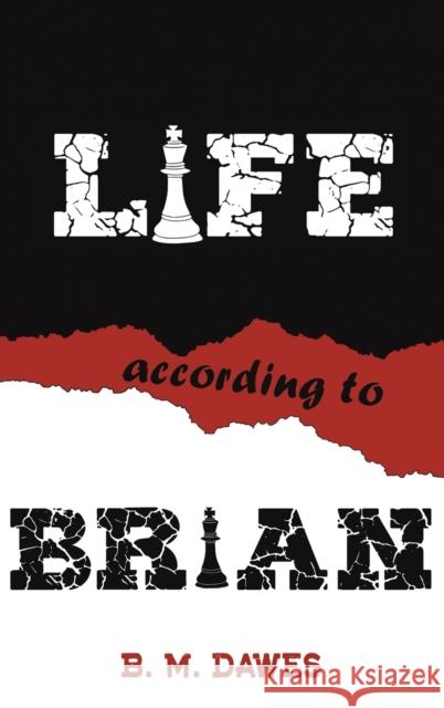 Life According to Brian B. M. Dawes 9781398411593 Austin Macauley Publishers