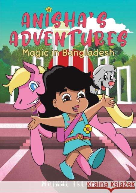 Anisha's Adventures: Magic in Bangladesh Islam, Moinul 9781398411678