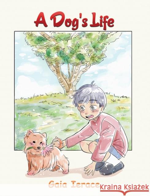 A Dog's Life Gaia Ierace 9781398411975 Austin Macauley Publishers