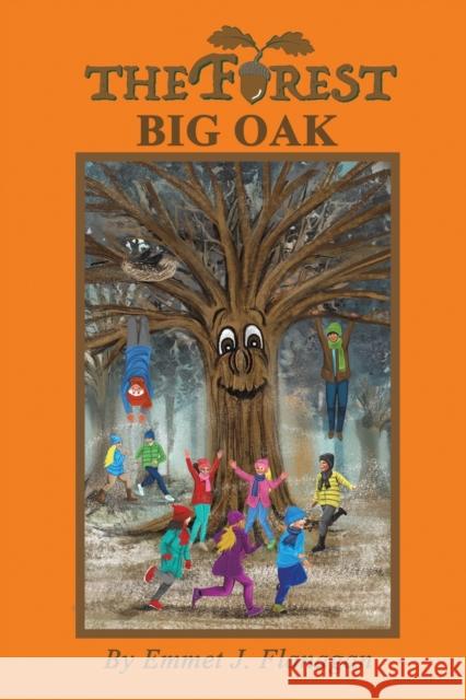 The Forest - Big Oak Emmet J. Flanagan 9781398414655 Austin Macauley Publishers