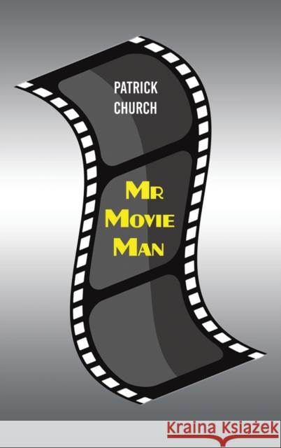 Mr Movie Man Patrick Church 9781398415539