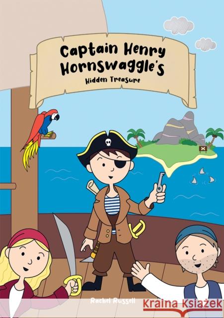 Captain Henry Hornswaggle's Hidden Treasure Rachel Russell 9781398415591 Austin Macauley Publishers