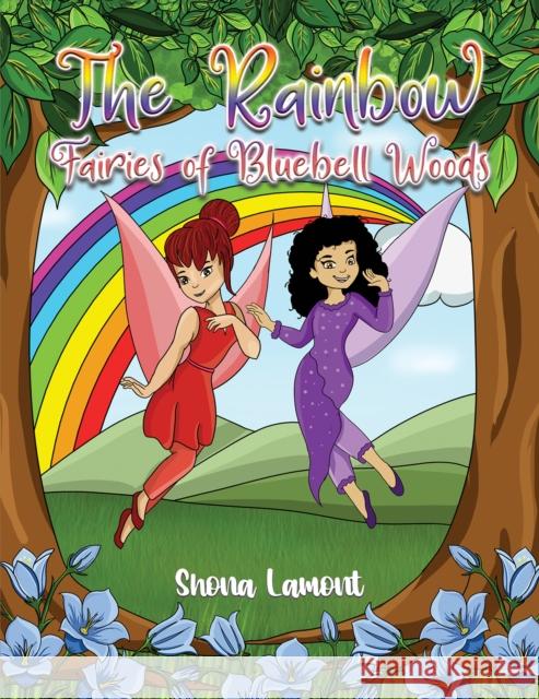 The Rainbow Fairies of Bluebell Woods Shona Lamont 9781398416864