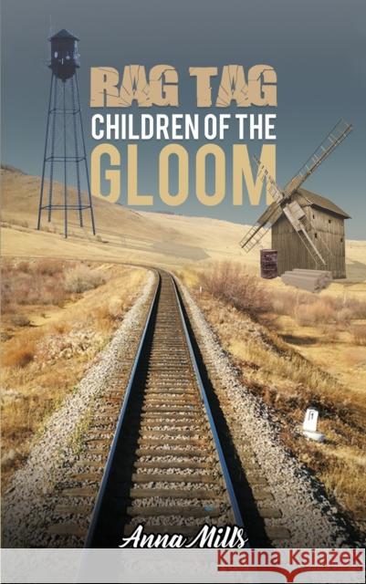 Rag Tag Children of the Gloom Anna Mills 9781398417762 Austin Macauley Publishers