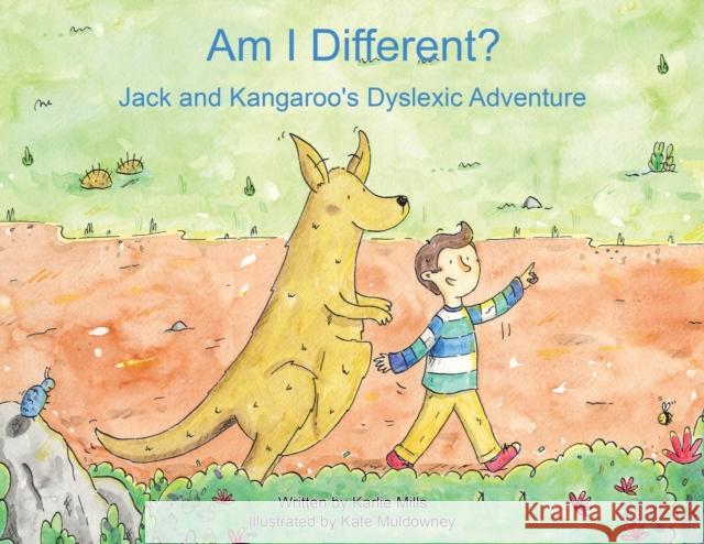 Am I Different?: Jack and Kangaroo's Dyslexic Adventure Karlie Mills 9781398417847 Austin Macauley Publishers