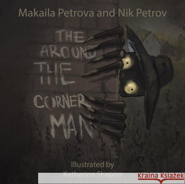 The Around the Corner Man Makaila Petrova, Nik Petrov 9781398417922