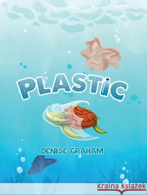 Plastic Denise Graham 9781398418936 Austin Macauley