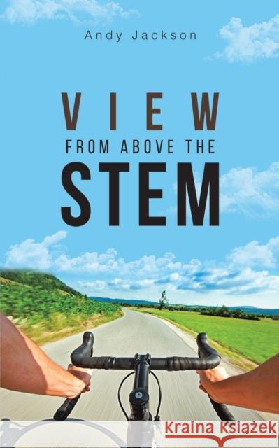 View from Above the Stem Andy Jackson 9781398419490
