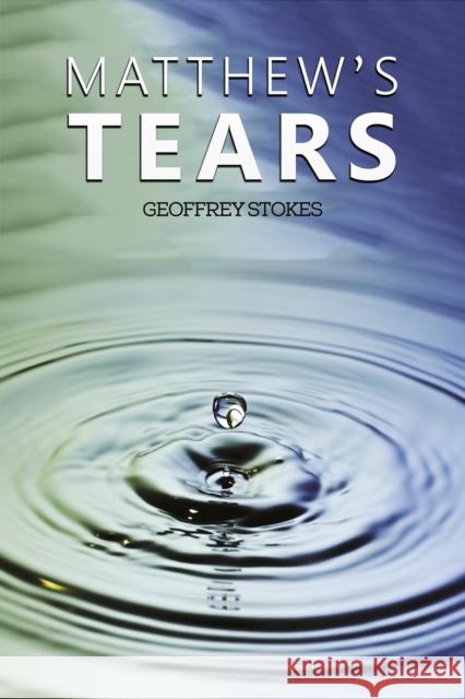 Matthew's Tears Geoffrey Stokes 9781398422506
