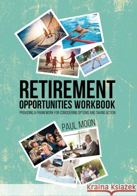 Retirement Opportunities Workbook Paul Moon 9781398422674