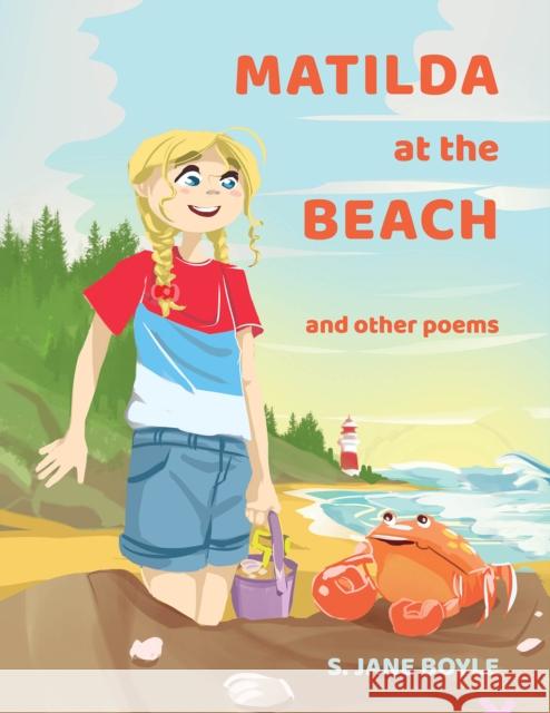 Matilda at The Beach, and other Poems S. Jane Boyle 9781398423749 Austin Macauley Publishers