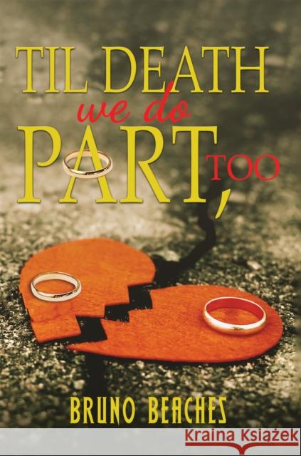 Til Death We Do Part, Too Bruno Beaches 9781398424241 Austin Macauley Publishers