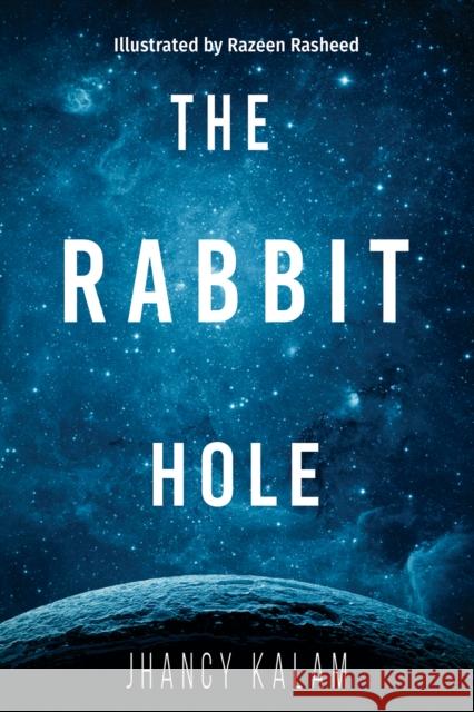 The Rabbit Hole Jhancy Kalam 9781398424265