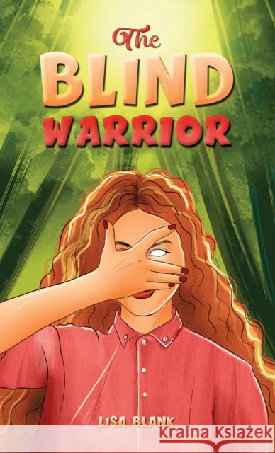 The Blind Warrior Lisa Blank 9781398425583 Austin Macauley Publishers
