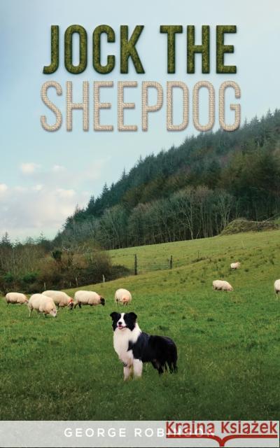Jock the Sheepdog George Robinson 9781398425866