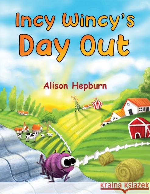 Incy Wincy's Day Out Alison Hepburn 9781398427037 Austin Macauley Publishers