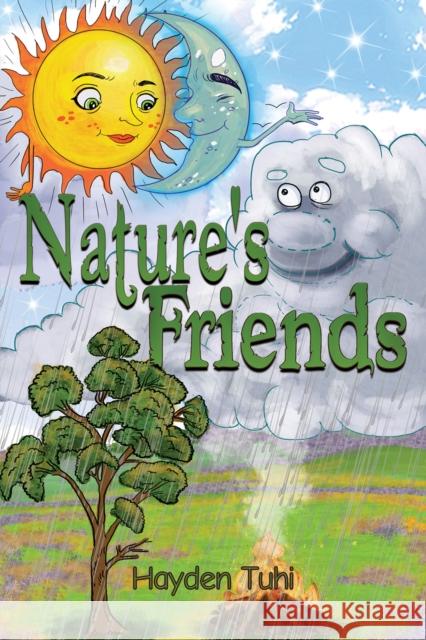 Nature's Friends Hayden Tuhi 9781398427174 Austin Macauley Publishers