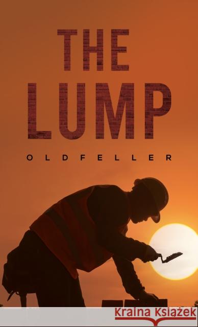 The Lump Oldfeller 9781398427785 Austin Macauley Publishers