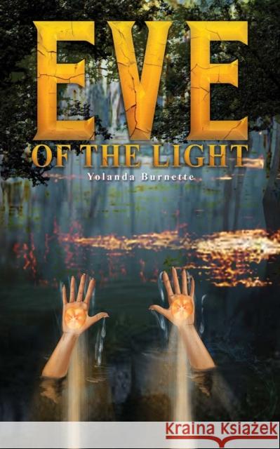 Eve of the Light Yolanda Burnette 9781398427792