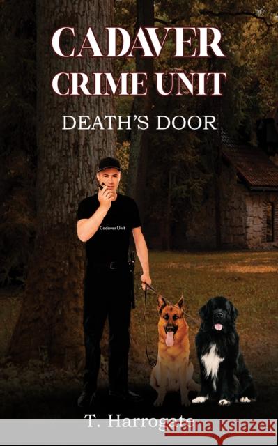 Cadaver Crime Unit: Death's Door T. Harrogate 9781398427846 Austin Macauley Publishers
