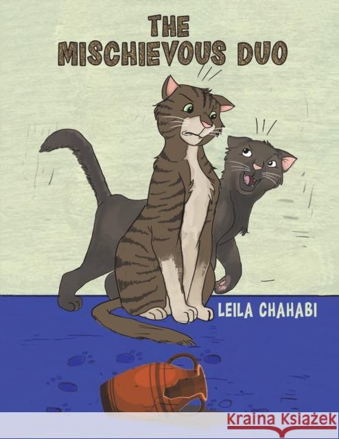 The Mischievous Duo Leila Chahabi 9781398428423 Austin Macauley Publishers