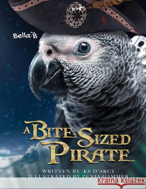 A Bite-Sized Pirate K S D'arcy 9781398428539 Austin Macauley Publishers