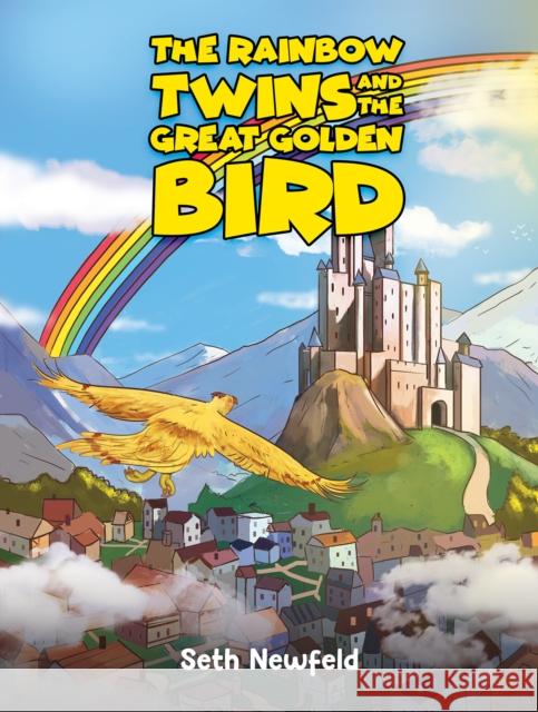 The Rainbow Twins and the Great Golden Bird Seth Newfeld 9781398429130