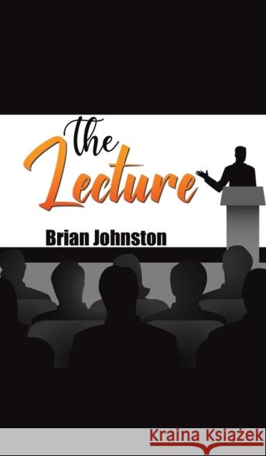 The Lecture Brian Johnston 9781398429642 Austin Macauley