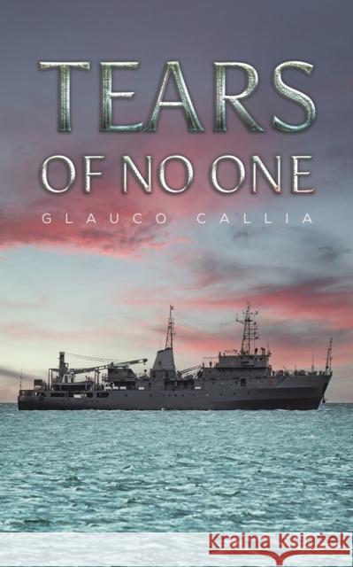 Tears of No One Glauco Callia 9781398430570 Austin Macauley Publishers