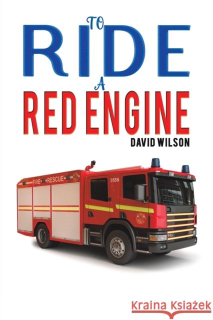 To Ride a Red Engine David Wilson 9781398431003