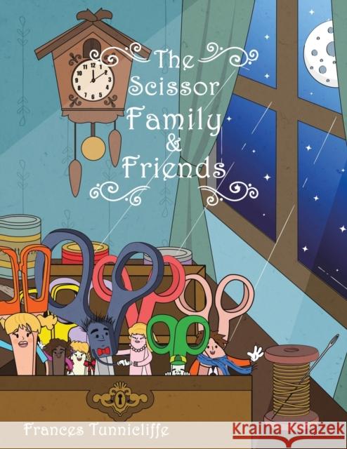 The Scissor Family and Friends Frances Tunnicliffe 9781398431287