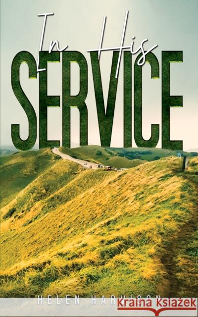 In His Service Helen Harvison 9781398432956 Austin Macauley Publishers
