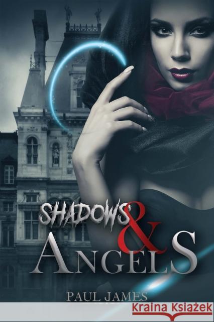 Shadows & Angels Paul James 9781398433922 Austin Macauley Publishers