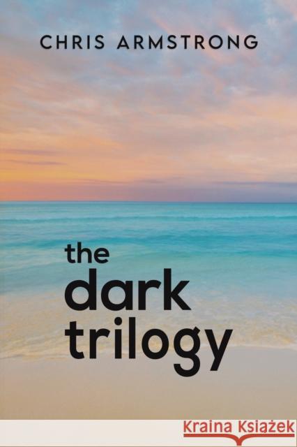 The Dark Trilogy Chris Armstrong 9781398434066