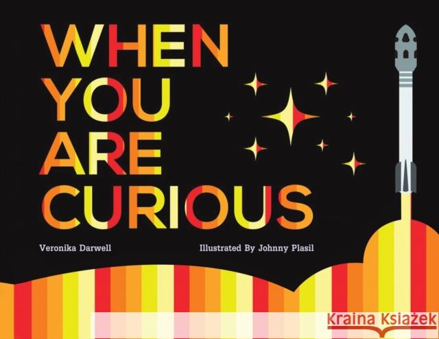 When You Are Curious Veronika Darwell   9781398434189 Austin Macauley Publishers