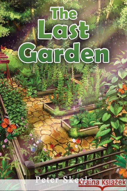 The Last Garden Peter Skeels   9781398434349 Austin Macauley Publishers