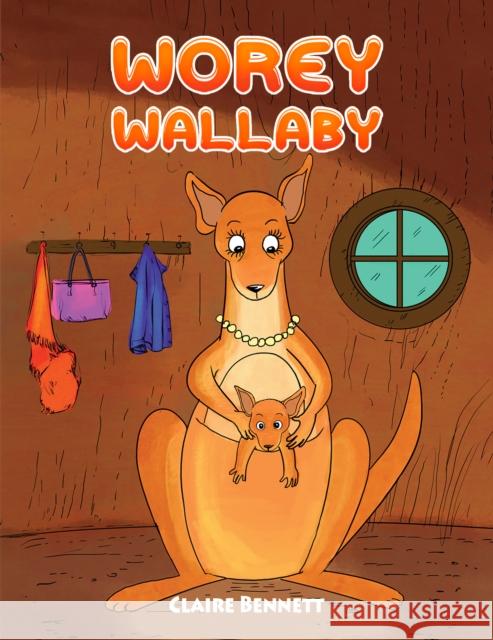 Worey Wallaby Claire Bennett 9781398435599 Austin Macauley Publishers