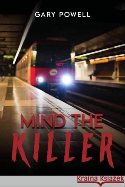 Mind the Killer Gary Powell 9781398435759 Austin Macauley Publishers