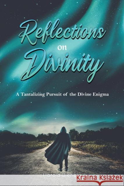 Reflections on Divinity Harold Dierickx 9781398436091 Austin Macauley Publishers