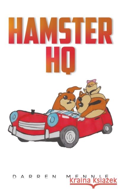 Hamster HQ Darren Mennie 9781398436923 Austin Macauley Publishers