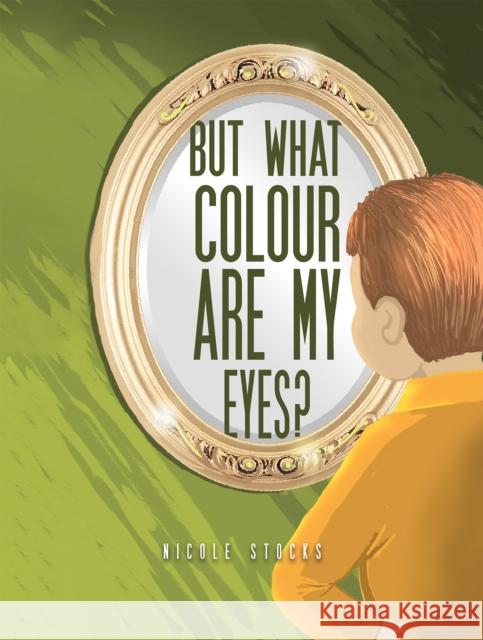 But What Colour are my Eyes? Nicole Stocks 9781398438446